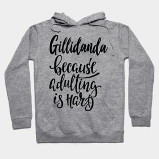 Gillidanda Because Adulting Is Hard Hoodie